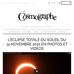 L’éclipse totale du Soleil du 14 novembre 2012 en photos et vidéos