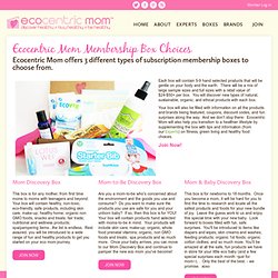 Ecocentric Mom: Ecocentric Mom Membership Box Choices - Natural, Healthy and Organic Products Delivered Monthly