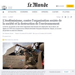 L’écoféminisme, contre l’organisation sexiste de la société et la destruction de l’environnement