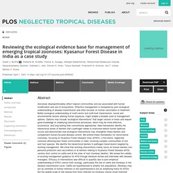 PLOS 01/04/21 Reviewing the ecological evidence base for management of emerging tropical zoonoses: Kyasanur Forest Disease in India as a case study