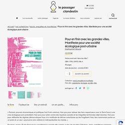 Pour en finir avec les grandes villes. Manifeste pour une société écologique post-urbaine - Le Passager Clandestin