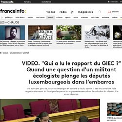 "Qui a lu le rapport du GIEC ?" Quand une question d'un militant écologiste p...