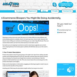 6 Ecommerce Bloopers You Might Be Doing Accidentally