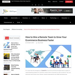 How to Hire a Remote Team to Grow Your Ecommerce Business Faster - Club Oxigeno