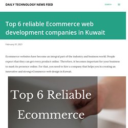 Top 6 reliable Ecommerce web development companies in Kuwait