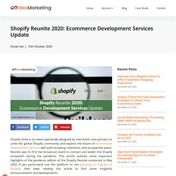 Shopify Reunite 2020: Ecommerce Development Services Update - Digital Marketing Company