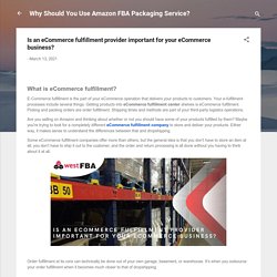 Is an eCommerce fulfillment provider important for your eCommerce business?