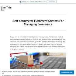 Best ecommerce Fulfilment Services For Managing Ecommerce