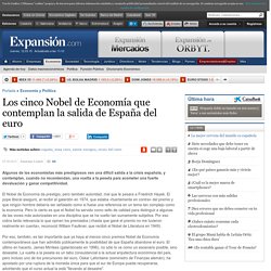 Los cinco Nobel de Economía que contemplan la salida de España del euro,Datos macroeconómicos, economía y política - Expansión