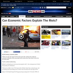 Root Causes For London Riots: Sky's Ed Conway Analyses Social and Economic Reasons For Unrest