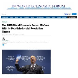 The 2016 World Economic Forum Misfires With Its Fourth Industrial Revolution Theme