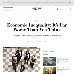 Economic Inequality: It’s Far Worse Than You Think