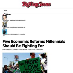 Five Economic Reforms Millennials Should Be Fighting For