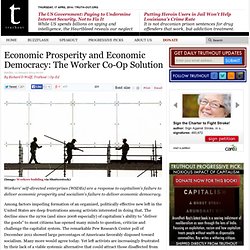 Economic Prosperity and Economic Democracy: The Worker Co-Op Solution