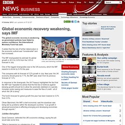 Global economic recovery weakening , says IMF