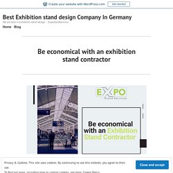 Be economical with an exhibition stand contractor – Best Exhibition stand design Company In Germany