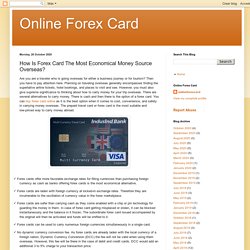 How Is Forex Card The Most Economical Money Source Overseas?