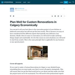 Plan Well for Custom Renovations in Calgary Economically