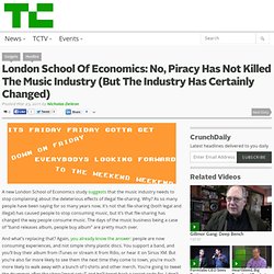 London School Of Economics: No, Piracy Has Not Killed The Music Industry (But The Industry Has Certainly Changed)