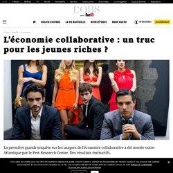 L’économie collaborative : un truc pour les jeunes riches ?