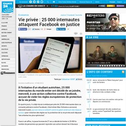 Economie - Vie privée : 25 000 internautes attaquent Facebook en justice