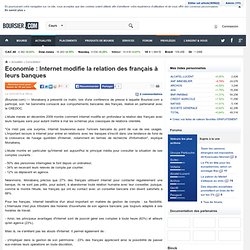 Economie : Internet modifie la relation des français à leurs banques - Boursier.com