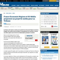 France Economie Régions et Hi-Média proposent un projet bi-média pour La Tribune