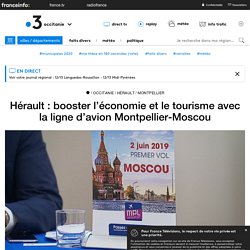 Hérault : booster l’économie et le tourisme avec la ligne d’avion Montpellier-Moscou