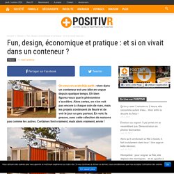 Fun, design, économique et pratique : et si on vivait dans un conteneur ?