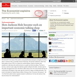 The Economist explains: How Jackson Hole became such an important economic talking shop