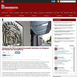 El Economista - Censura de FMI a Argentina puede terminar en bloqueo de fondos de emergencia
