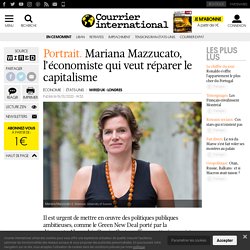 Mariana Mazzucato, l’économiste qui veut réparer le capitalisme