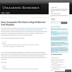 Sorry, Economists: The Crisis is a Huge Problem for Your Discipline