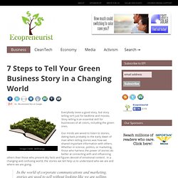 7 Steps to Tell Your Green Business Story in a Changing World