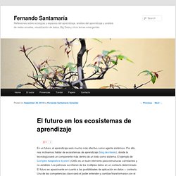 El futuro en los ecosistemas de aprendizaje | Fernando Santamar?a