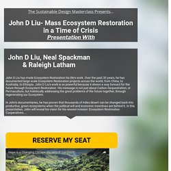 John D Liu- Ecosystem Restoration in a Time of Crisis