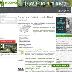 Ecotourisme - Définitions, actualités et ressources sur l'écotourisme