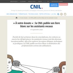 « À votre écoute » : la CNIL publie son livre blanc sur les assistants vocaux