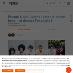 Les écrans et l'adolescent : bonnes pratiques - mpedia.fr