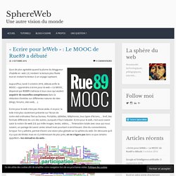 « Ecrire pour leWeb » : Le MOOC de Rue89 a débuté – SphereWeb