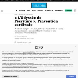 « L’Odyssée de l’écriture », l’invention cardinale