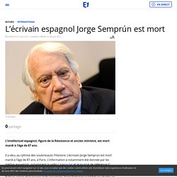 L’écrivain Jorge Semprún est mort