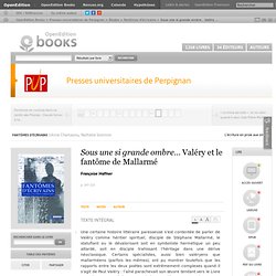 Fantômes d’écrivains - Sous une si grande ombre… Valéry et le fantôme de Mallarmé - Presses universitaires de Perpignan