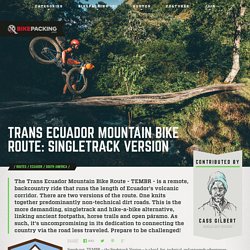 Trans Ecuador Mountain Bike Route (TEMBR) - BIKEPACKING.com