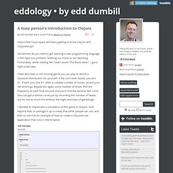 by edd dumbill, A busy person's introduction to Clojure