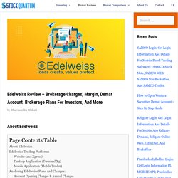 Edelweiss Reviews - 2020 - Demat, Brokerage Charges, Margin