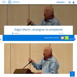 Edgar Morin : enseigner la complexité
