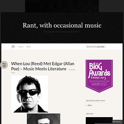 When Lou (Reed) Met Edgar (Allan Poe) – Music Meets Literature « Rant, with occasional music