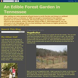 An Edible Forest Garden in Tennessee: Hugelkultur