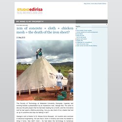 Studio Edirisa » Blog Archive » 1cm of concrete + cloth + chicken mesh = the death of the iron sheet?